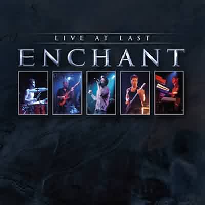 Enchant: "Live At Last" – 2004